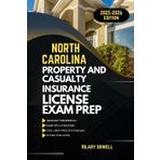 NORTH CAROLINA PROPERTY AND CASULTY LICIENCE EXAM PREP MANUAL: Comprehensive, Clear Explanations, Practice Exams, and North Carolina Laws for Future ... STATES PROPERTY AND CASUALTY MANUAL, Band 2)