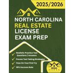 North Carolina Real Estate License Exam Prep 2025/2026: The Complete And Easy To Follow Licensing Study Guide With Realistic Practice Test Questions / ... (Real Estate Exam prep collection, Band 10)