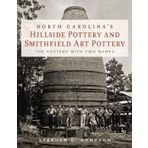 North Carolina's Hillside Pottery and Smithfield Art Pottery: The Pottery With Two Names