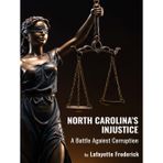 North Carolina’s Injustice: A Battle Against Corruption