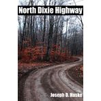 [North Dixie Highway: A Novel] [By: Haske, Joseph D.] [December, 2021]