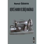 Northern Lights Yayınları Kentli Hanım ve Dikiş Makinası - 1. Cilt - Remzi Özkaya