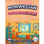 Norwegian Coloring Books for Kids Ages 4-8, Learn Household and Home Objects, Bilingual Book for Children (English and Norwegian): Words and Language Vocabulary Study Aids