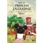 Not So Princess Jasmine, Volume 1: From The Bright Lights Series