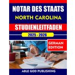 NOTAR DES STAATS NORTH CAROLINA STUDIENLEITFADEN 2025-2026: Das umfassende Handbuch zum sicheren Bestehen der NCS-Notarprüfung