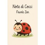 Note di Cocci – Favole Zen da leggere e colorare: 10 favole illustrate con immagini da colorare, per bambini dai 3 ai 7 anni