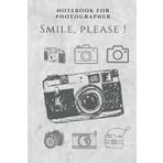 Notebook for photographers, smile please, camara notebook, love photos. Gift book. Photography gift. Classic notebook with camara 6x9 120 pages line