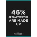 Notebook: Funny Statistics Quote Math Student: A Perfect Gifts, A Daily Journal Notebook | 120 Pages, 6x9 inches| One Page per Day!