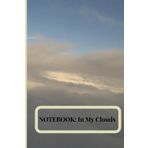 NOTEBOOK: In My Clouds: Cloud Covered Lined Notebook with Date & Page Number Insert Option