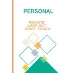 Notebook Personal, Private ,Keep Out Reach , Don't touch: Notebook Journal For Personal Use