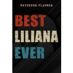 Notebook Planner Cute Best Liliana Ever pretty Women Girl Kid nice graphic: 6x9 in ,Money,Budget,Do It All,Passion,Small Business,High Performance