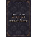 Notebook Planner Don’t Mess With Me I’m A Zamboni Driver Luxury Job Title Working Cover: 120 Pages, Work List, 5.24 x 22.86 cm, Teacher, Pocket, A5, Budget Tracker, Budget Tracker, 6x9 inch, Diary