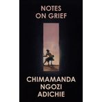 Notes on Grief: Chimamanda Ngozi Adichie