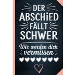 Notizbuch Abschied - Danke für die tolle Zeit - Wir werden dich vermissen: Geschenk - Team - Neuanfang - Erinnerung
