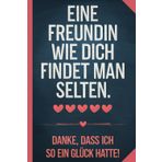 Notizbuch Danke an die Freundin - für beste Freundin: Geschenk - Geschenkidee - Freundschaft - Notizheft - Für eine Freundin wie dich – Ein Notizbuch für Erinnerungen und kleine Wunder des Alltags