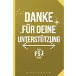 Notizbuch Danke für deine Unterstützung - Dankeschön für Einsatz im FSJ: Geschenk als Abschied vom FSJ Team für engagierte Helfer im ... 120 blanko Seiten - das perfekte Notizbuch