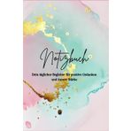 Notizbuch "Entfalte Deine Stärke: Jeden Tag ein Schritt zu Deinem besten Selbst" mit 96 Seiten und schönen Affirmationen: Dein täglicher Begleiter für positive Gedanken und innere Stärke