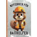 Notizbuch Für Bauhelfer: Praktisches Buch für Notizen A5 liniert Bauhelfer Geschenk für Kinder die Helfer auf Baustelle Hausbau ein Danke Bauhelferin beim Umzug Einzug und Haus renovieren