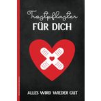 Notizbuch Gesundheit Wünschen: Alles Wird Wieder Gut Geschenk liniertes Notizbuch A5 schönes Trostpflaster Notiz Buch Schnelle Besserung Geschenke für kranke Frauen und Männer kleiner Trostspender