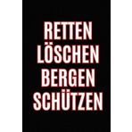 Notizbuch mit 80 linierten Seiten – Feuerwehr-Slogan „Retten - Löschen - Bergen - Schützen: Ein stilvolles Schreibheft mit dem kraftvollen ... Retter und Fans der Feuerwehr-Kultur.