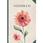 Notizbuch mit Blume: A5 Buch für Notizen Blumenmuster Gerbera als Geschenk Notizheft mit Blumen als Tagebuch Schulheft und Schreibheft im schönen Blumendesign Kleinigkeit zum Geburtstag