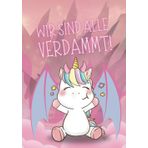 Notizbuch mit Humor - Wir sind alle verdammt! (Einhorn): A5-Format, 150 linierte Seiten, pink – Witziges Tagebuch, Schreibheft für Ideen, Kalender, ... Freundin, schwarzer Humor, Geburtstag