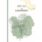 Notizbuch - Zeit zu wachsen: vielseitige Notizbuch im handlichen A5-Format begleitet Sie auf Ihrem Weg zu mehr Organisation, Kreativität und Klarheit.