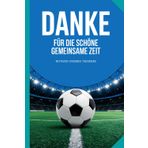 Notizen Fußballtrainer - Notizbuch für den Coach: Kleinigkeit zum Verschenken - Geschenk an Trainer - Danke für die Zeit - Rente - Vereinswechsel - Geschenkidee