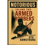 Notorious: Volume 2 - Armed Robbers: 3