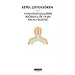 Notos Antropontolojinin Işığında Etik ya da Ahlak Felsefesi