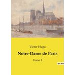 Notre-Dame de Paris: Tome 2