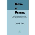 Nova et Vetera: Hacia una reconstrucción de la (s) filosofía (s) de la educación