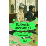 Nova Kitap Dikkatin Anatomisi: Odaklanmayı Ve Verimliliği Yeniden Keşfetmek