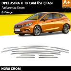 Nova Krom Opel Astra K Hb Krom Cam Üst Çıta 8 Prç. 2015-2022