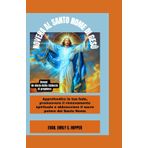 Novena Al Santo Nome Di Gesù: Approfondire la tua fede, promuovere il rinnovamento Spirituale e abbracciare il sacro potere del Santo Nome