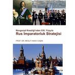 Novgorod Knezliği’nden 21. Yüzyıla Rus İmparatoruk Stratejisi - Mesut Hakkı Caşın