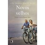 Novos Velhos. Viver E Envelhecer Bem (Em Portuguese do Brasil)