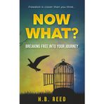 Now What?: Breaking free from the bondage of destructive behaviors and the toxic relationship with yourself.