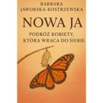 Nowa Ja - Podróż kobiety, która wraca do Siebie