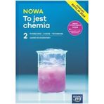 NOWA To jest chemia 2 Podręcznik Zakres rozszerzony: Liceum Technikum