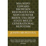NSA NEPO EDWARD SNOWDEN RESONATES NSA NEPO HUNTER BIDEN. USA DEEP STATE MULTI-GENERATIONAL NEPOTISM: WHAT TWEETIE BIRD SNOWDEN'S 2ND POLE DANCER WIFE WISHES SHE HAD KNOWN