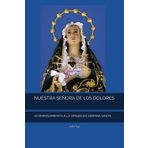 NUESTRA SEÑORA DE LOS DOLORES: ACOMPAÑAMIENTO A LA VIRGEN EN SEMANA SANTA