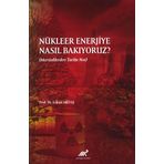 Nükleer Enerjiye Nasıl Bakıyoruz?: (Mersinlilerden Tarihe Not)
