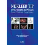 Nükleer Tıp Görüntüleme Teknikleri Soru Çözümlü Ders Kitabı - Nobel Tıp Kitabevi