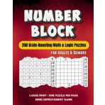 Number Block Puzzle Book for Adults & Seniors – 200 Large Print Math Games to Sharpen Focus, Logic, and Memory: A Fun and Relaxing Mind Improvement ... (Laila Brain Books Series for Adults, Band 4)