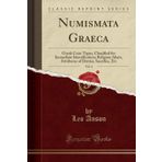 Numismata Graeca, Vol. 4: Greek Coin-Types, Classified for Immediate Identification; Religion Altars, Attributes of Deities, Sacrifice, Etc (Classic Reprint)
