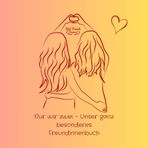 "Nur wir zwei" – Unser ganz besonderes Freundinnenbuch