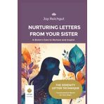 Nurturing Letters from your Sister: A Sister's Care to Nurture and Inspire