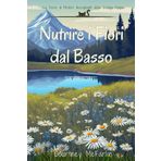 Nutrire i Fiori dal Basso: La Serie di Misteri Accoglienti della Colonia Felina #4