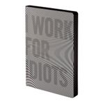 Nuuna tasarım Not Defteri Graphic L " – " I Work for Idiots – Smooth Bonded deri, Softcover, Farbschnitt, Punktraster, 256 sayfa Premium kağıt, DIN A5, siyah/beyaz
